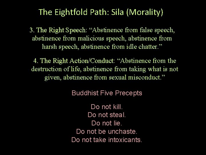 The Eightfold Path: Sila (Morality) 3. The Right Speech: Speech “Abstinence from false speech,
