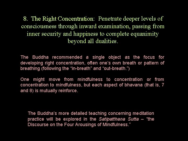 8. The Right Concentration: Concentration Penetrate deeper levels of consciousness through inward examination, passing