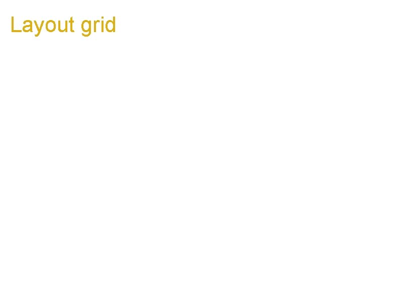 Layout grid Leverage mixins !width = 960 !grid_width = 960/10 =column_calc(!col_size) 