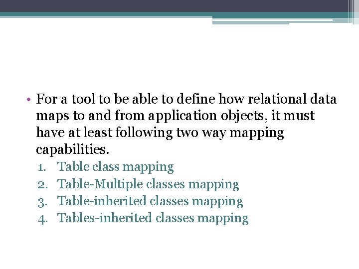  • For a tool to be able to define how relational data maps