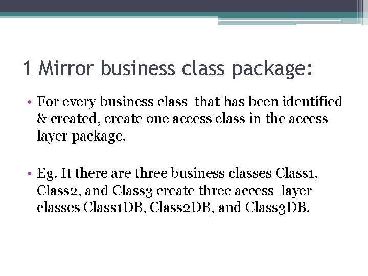 1 Mirror business class package: • For every business class that has been identified