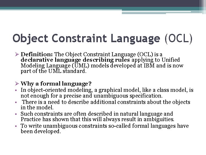 Object Constraint Language (OCL) Ø Definition: The Object Constraint Language (OCL) is a declarative