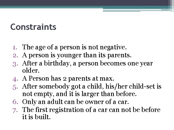 Constraints 1. The age of a person is not negative. 2. A person is