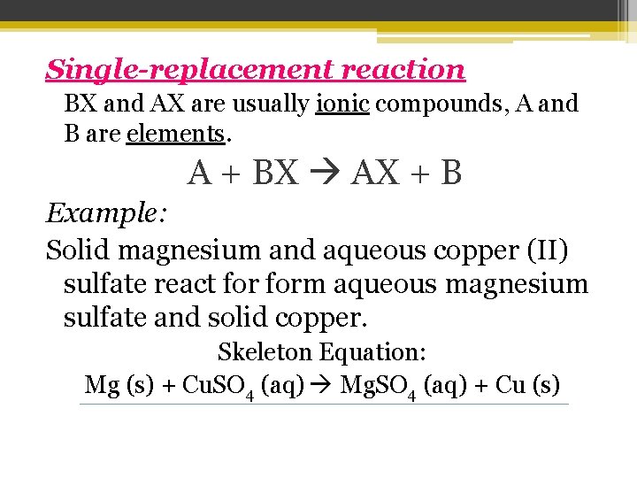 Single-replacement reaction BX and AX are usually ionic compounds, A and B are elements.