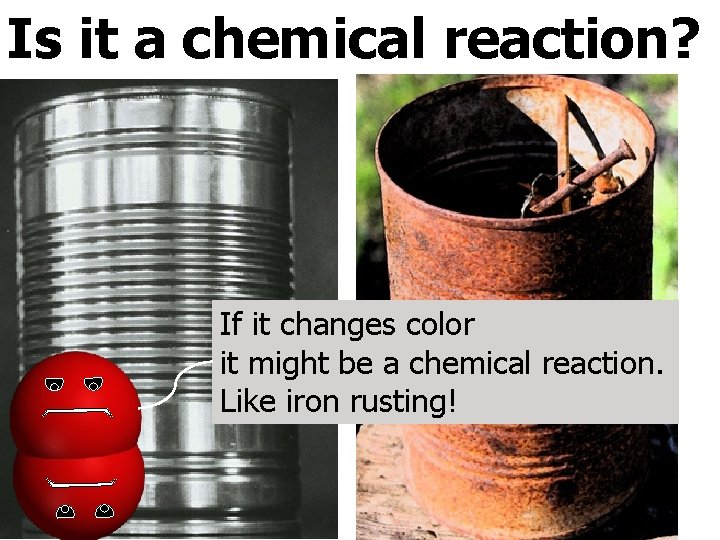 Is it a chemical reaction? C. Johannesson If it changes color it might be