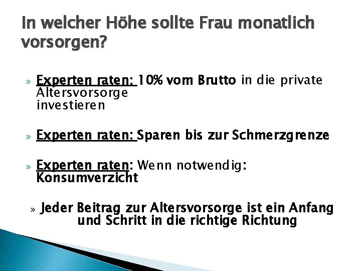 In welcher Höhe sollte Frau monatlich vorsorgen? » » Experten raten: 10% vom Brutto