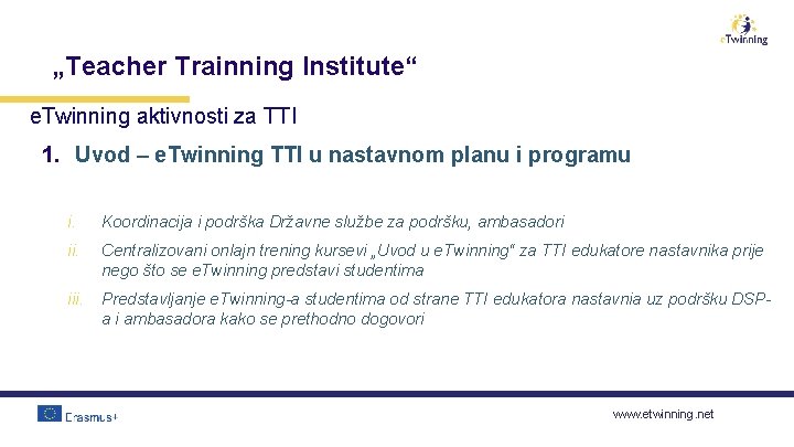 „Teacher Trainning Institute“ e. Twinning aktivnosti za TTI 1. Uvod – e. Twinning TTI