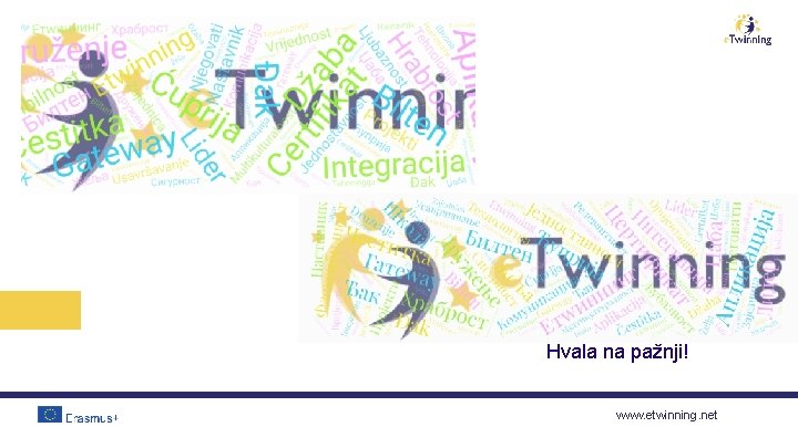 Hvala na pažnji! www. etwinning. net 