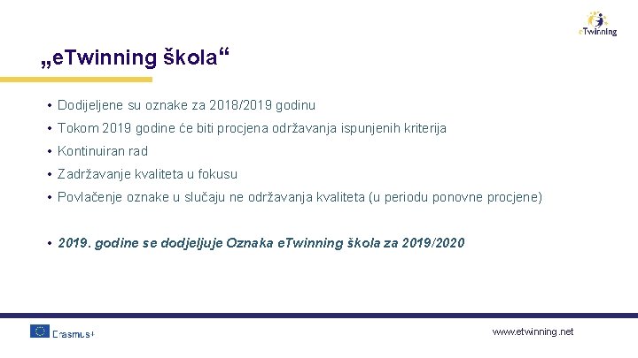 „e. Twinning škola“ • Dodijeljene su oznake za 2018/2019 godinu • Tokom 2019 godine