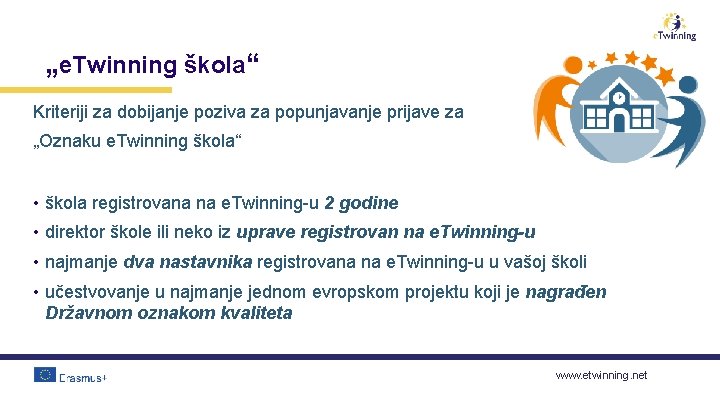 „e. Twinning škola“ Kriteriji za dobijanje poziva za popunjavanje prijave za „Oznaku e. Twinning