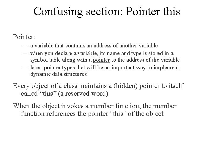 Confusing section: Pointer this Pointer: – a variable that contains an address of another