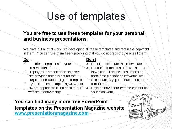 Use of templates You are free to use these templates for your personal and