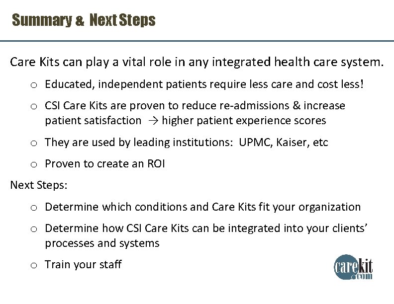 Summary & Next Steps Care Kits can play a vital role in any integrated