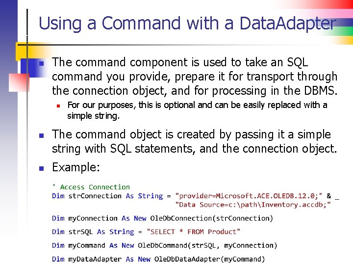 Using a Command with a Data. Adapter n The command component is used to