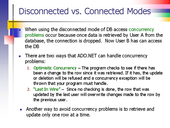 Disconnected vs. Connected Modes n n When using the disconnected mode of DB access