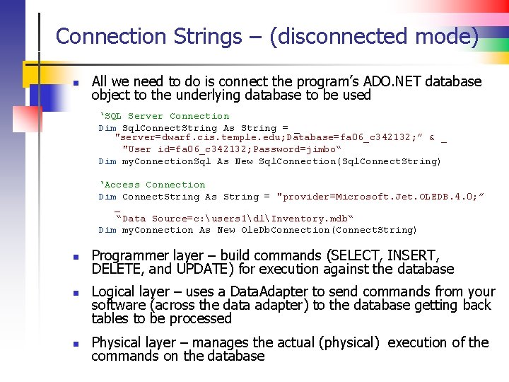 Connection Strings – (disconnected mode) n All we need to do is connect the