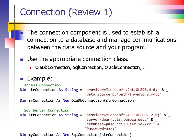 Connection (Review 1) n n The connection component is used to establish a connection