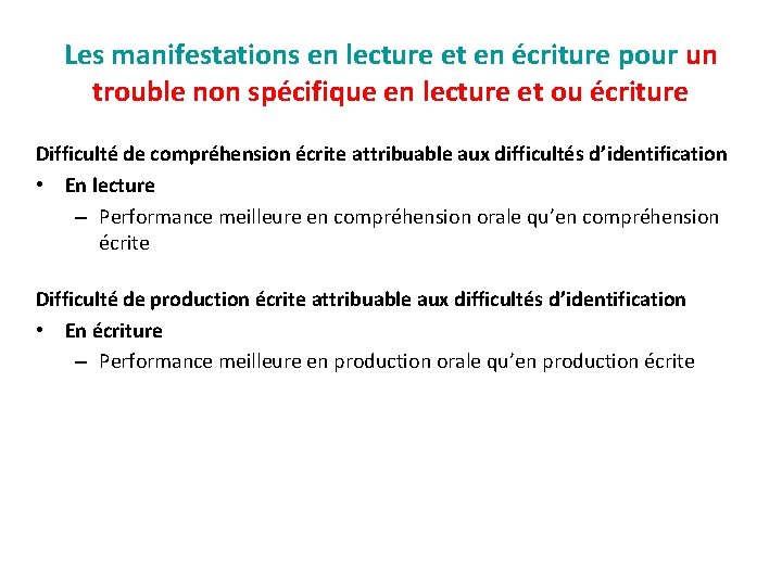 Les manifestations en lecture et en écriture pour un trouble non spécifique en lecture