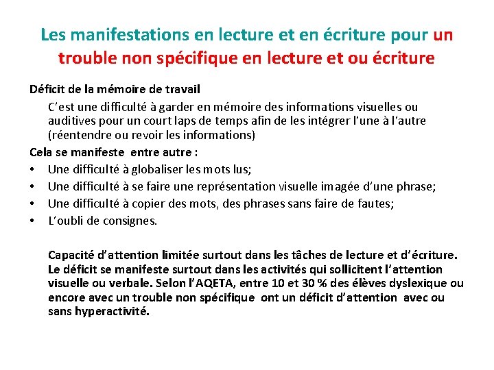 Les manifestations en lecture et en écriture pour un trouble non spécifique en lecture