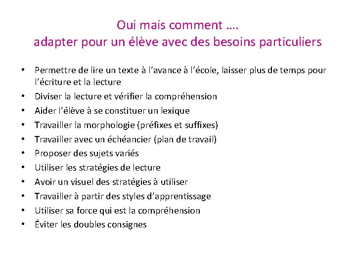 Oui mais comment …. adapter pour un élève avec des besoins particuliers • Permettre