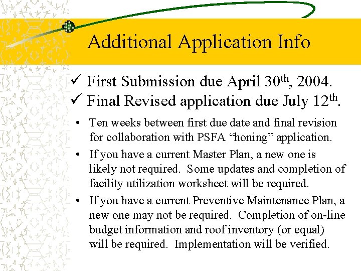 Additional Application Info ü First Submission due April 30 th, 2004. ü Final Revised