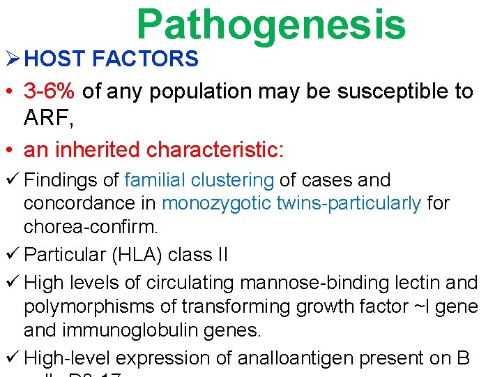 Pathogenesis Ø HOST FACTORS • 3 -6% of any population may be susceptible to