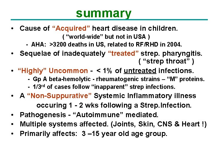 summary • Cause of “Acquired” heart disease in children. ( “world-wide” but not in