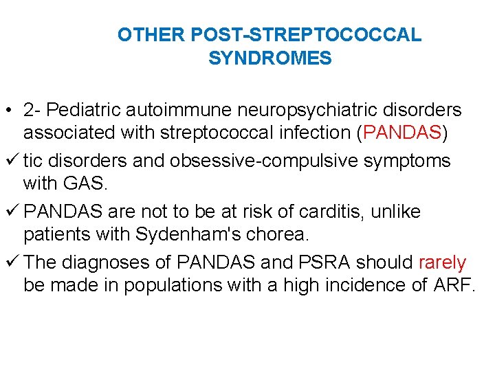 OTHER POST-STREPTOCOCCAL SYNDROMES • 2 - Pediatric autoimmune neuropsychiatric disorders associated with streptococcal infection