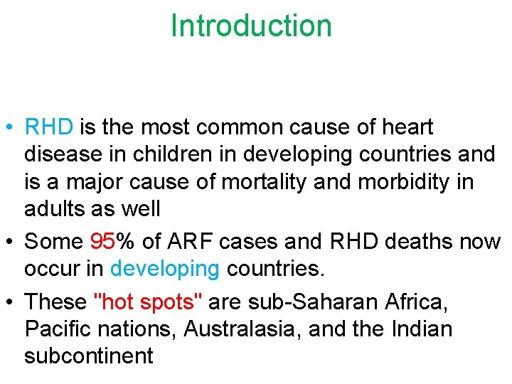 Introduction • RHD is the most common cause of heart disease in children in