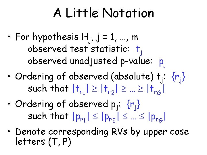 A Little Notation • For hypothesis Hj, j = 1, …, m observed test