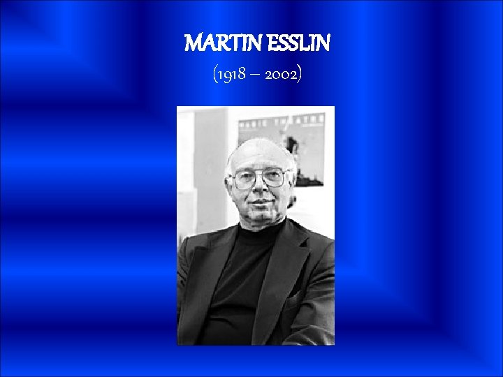 MARTIN ESSLIN (1918 – 2002) 