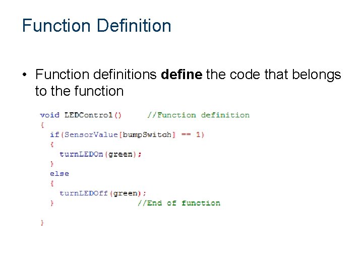Function Definition • Function definitions define the code that belongs to the function 