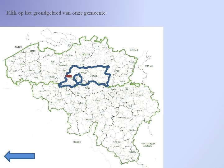 Klik op het grondgebied van onze gemeente. 