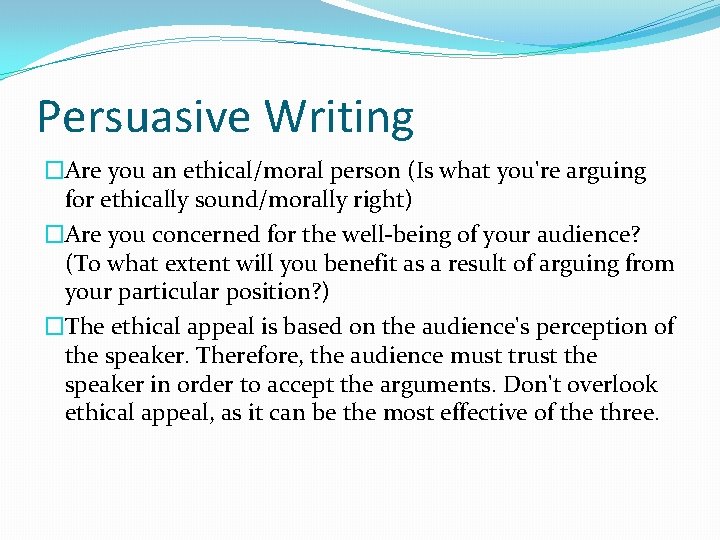 Persuasive Writing �Are you an ethical/moral person (Is what you're arguing for ethically sound/morally