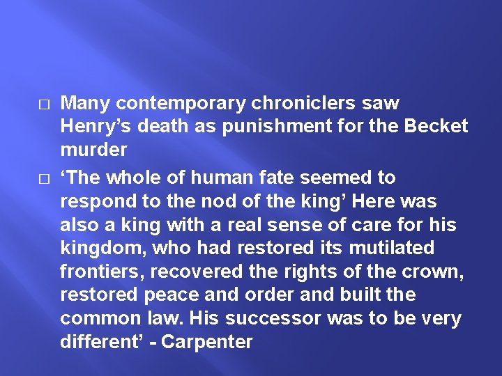 � � Many contemporary chroniclers saw Henry’s death as punishment for the Becket murder