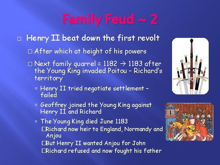 Family Feud ~ 2 � Henry II beat down the first revolt � After