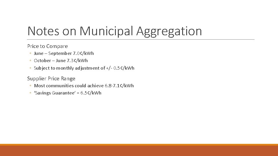 Notes on Municipal Aggregation Price to Compare ◦ June – September 7. 0¢/k. Wh