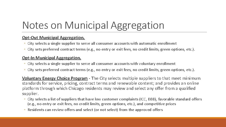 Notes on Municipal Aggregation Opt-Out Municipal Aggregation. ◦ City selects a single supplier to