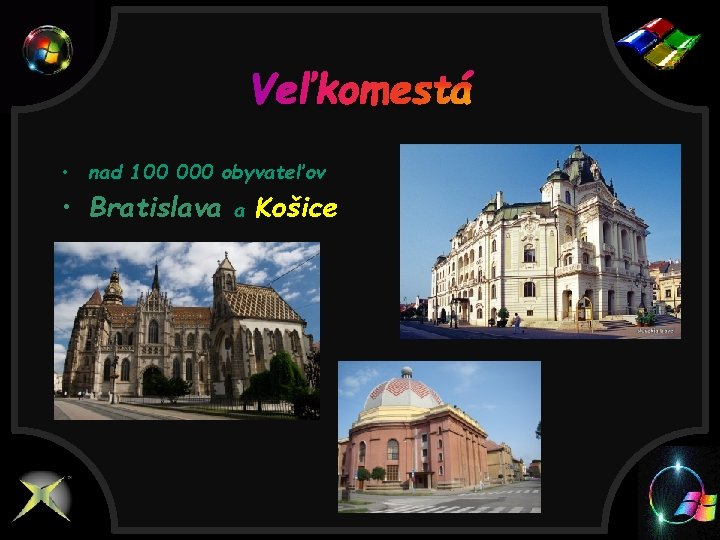 Veľkomestá • nad 100 000 obyvateľov • Bratislava a Košice 