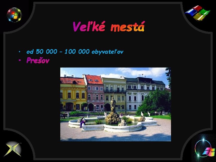 Veľké mestá • od 50 000 – 100 000 obyvateľov • Prešov 