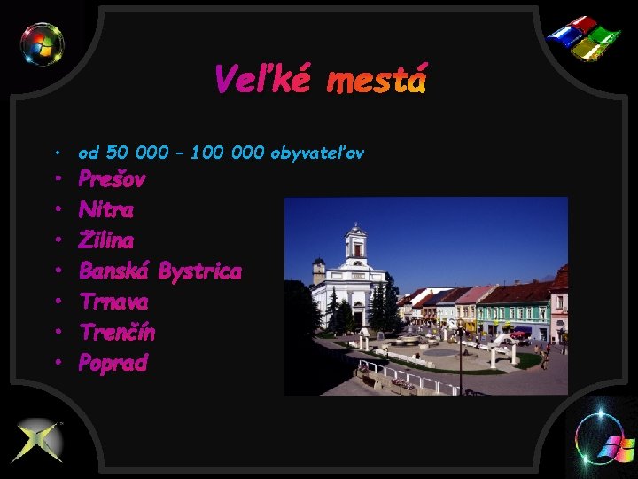 Veľké mestá • od 50 000 – 100 000 obyvateľov • • Prešov Nitra