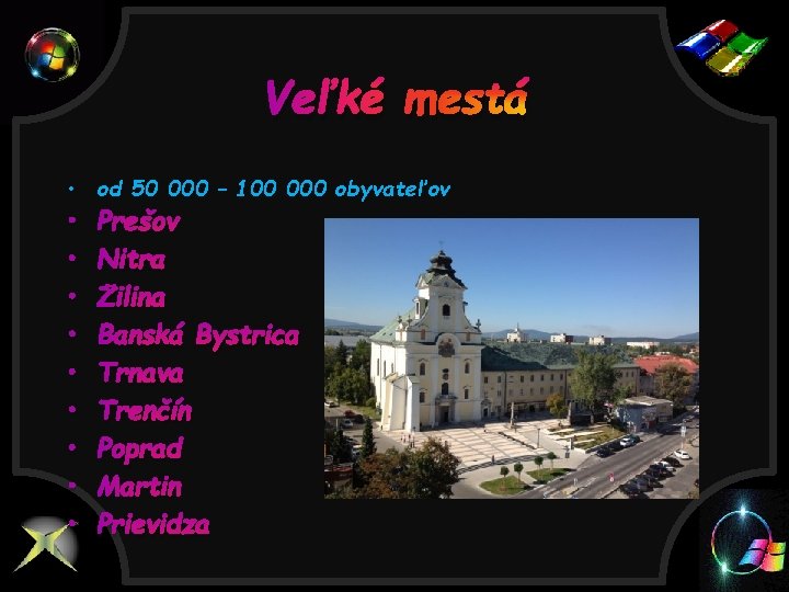 Veľké mestá • od 50 000 – 100 000 obyvateľov • • • Prešov