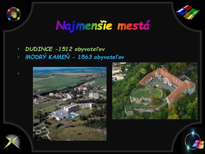 Najmenšie mestá • DUDINCE -1512 obyvateľov • MODRÝ KAMEŇ - 1563 obyvateľov • 