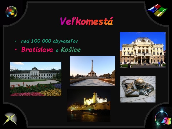 Veľkomestá • nad 100 000 obyvateľov • Bratislava a Košice 