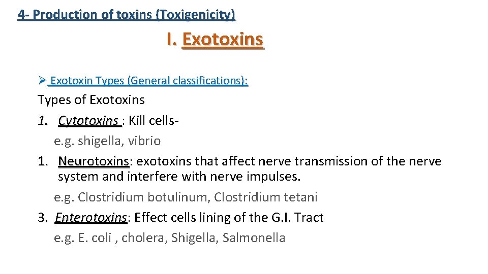 4 - Production of toxins (Toxigenicity) I. Exotoxins Ø Exotoxin Types (General classifications): Types