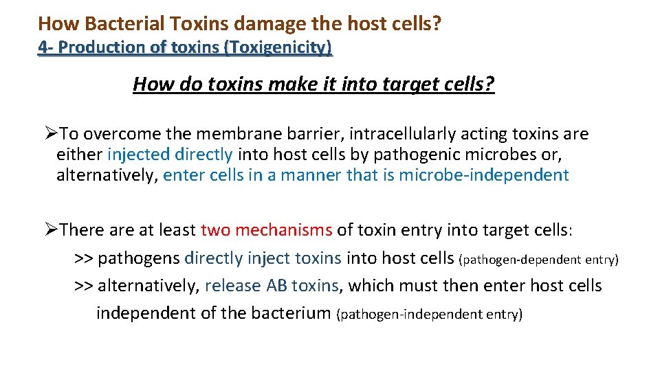 How Bacterial Toxins damage the host cells? 4 - Production of toxins (Toxigenicity) How
