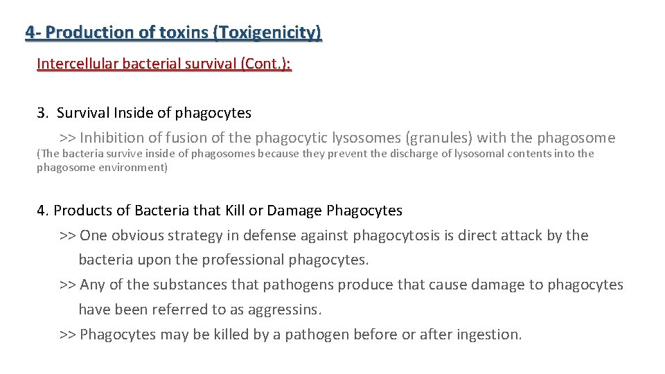 4 - Production of toxins (Toxigenicity) Intercellular bacterial survival (Cont. ): 3. Survival Inside