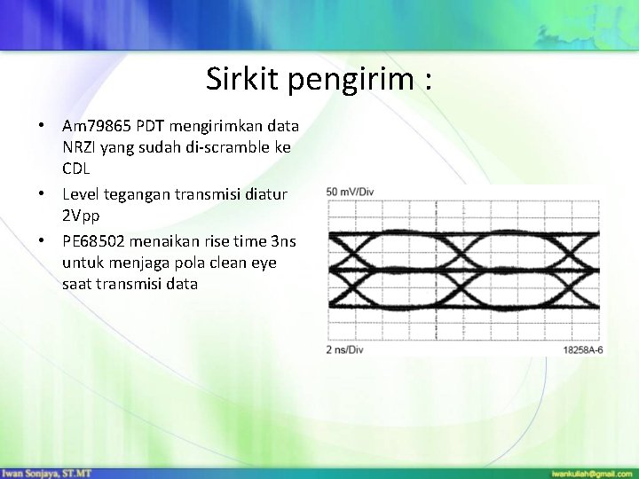 Sirkit pengirim : • Am 79865 PDT mengirimkan data NRZI yang sudah di-scramble ke