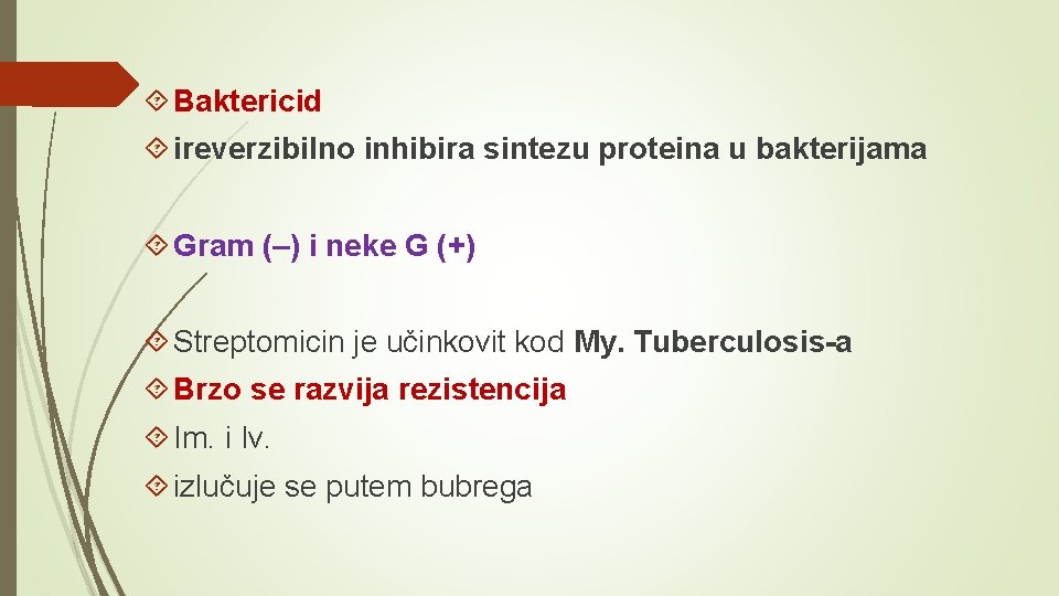  Baktericid ireverzibilno inhibira sintezu proteina u bakterijama Gram (–) i neke G (+)