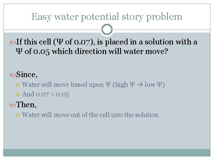 Easy water potential story problem If this cell (Ψ of 0. 07), is placed